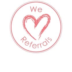 we love referrals